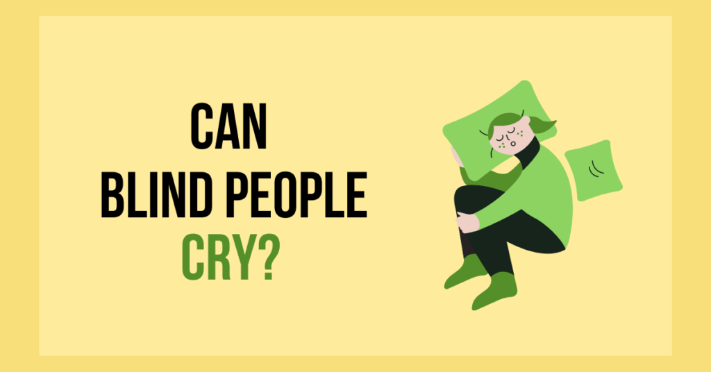 Can blind people cry?