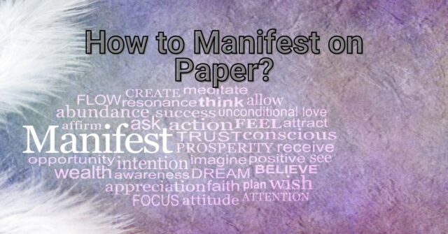 How to Manifest on Paper?