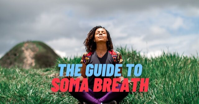 What is Soma Breath? Why does it Work?