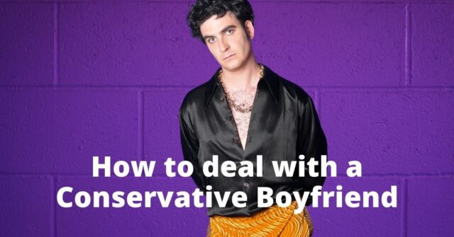How to Deal with a Conservative Boyfriend?