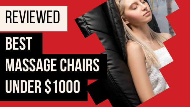 Best massage chairs under $1000