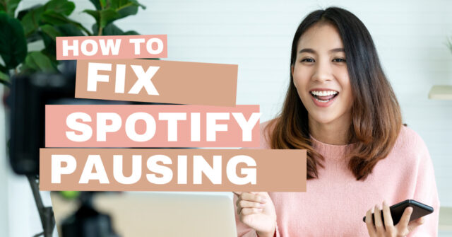 How to fix Spotify pausing